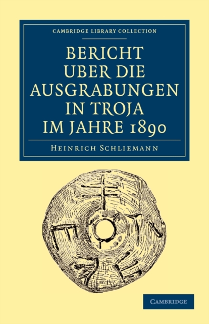 Bericht Uber die Ausgrabungen in Troja im Jahre 1890, Paperback / softback Book