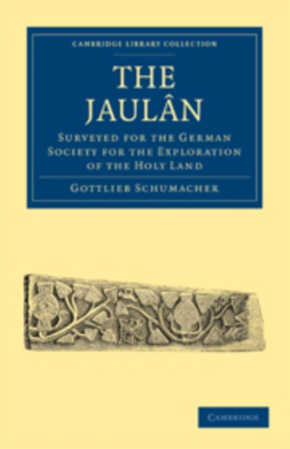 The Jaulan : Surveyed for the German Society for the Exploration of the Holy Land, Paperback / softback Book