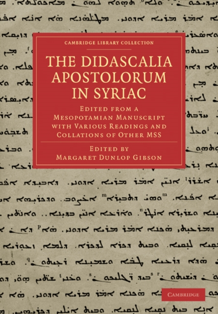 The Didascalia Apostolorum in Syriac : Edited from a Mesopotamian Manuscript with Various Readings and Collations of Other MSS, Paperback / softback Book
