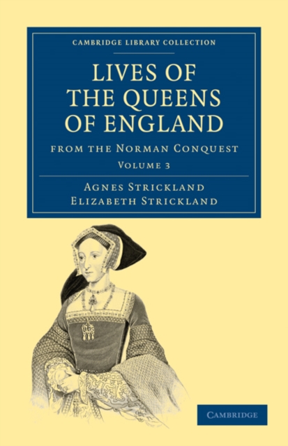 Lives of the Queens of England from the Norman Conquest, Paperback / softback Book