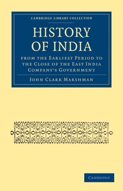 History of India from the Earliest Period to the Close of the East India Company's Government, Paperback / softback Book