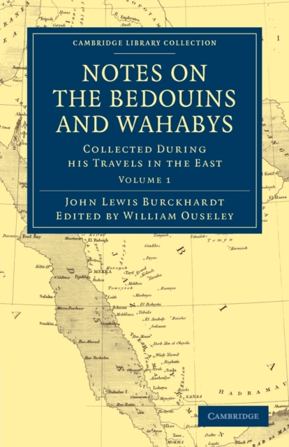 Notes on the Bedouins and Wahabys : Collected During His Travels in the East, Paperback / softback Book