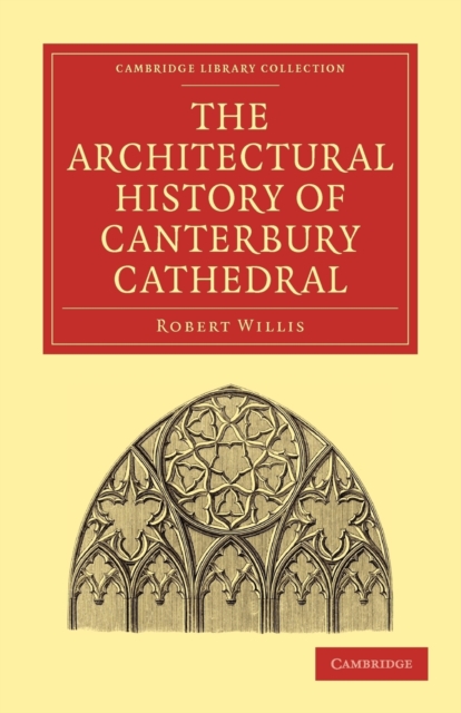 The Architectural History of Canterbury Cathedral, Paperback / softback Book