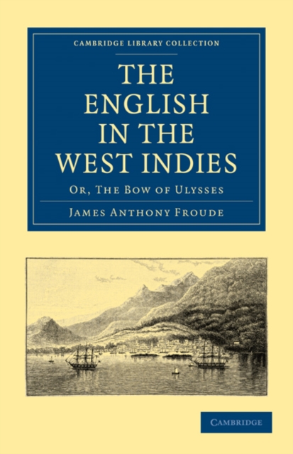The English in the West Indies : Or, The Bow of Ulysses, Paperback / softback Book