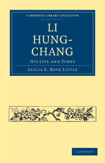 Li Hung-Chang : His Life and Times, Paperback / softback Book
