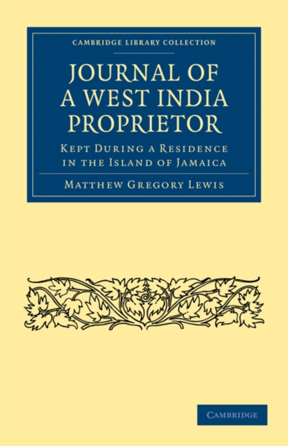 Journal of a West India Proprietor : Kept During a Residence in the Island of Jamaica, Paperback / softback Book