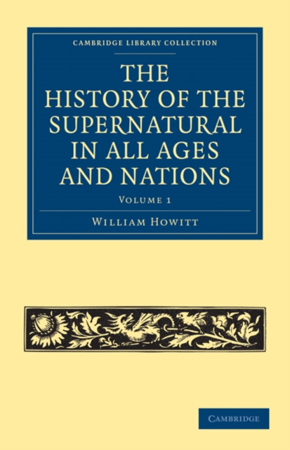 The History of the Supernatural in All Ages and Nations, Paperback / softback Book