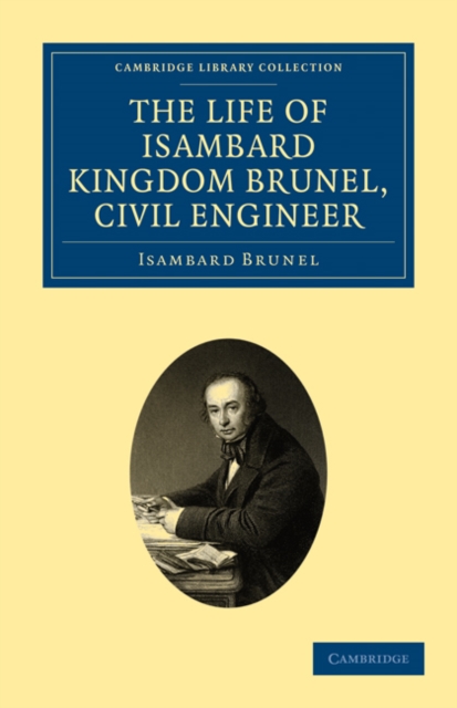The Life of Isambard Kingdom Brunel, Civil Engineer, Paperback / softback Book