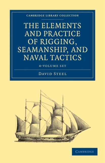 The Elements and Practice of Rigging, Seamanship, and Naval Tactics 4 Volume Set, Mixed media product Book