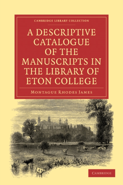 A Descriptive Catalogue of the Manuscripts in the Library of Eton College, Paperback / softback Book
