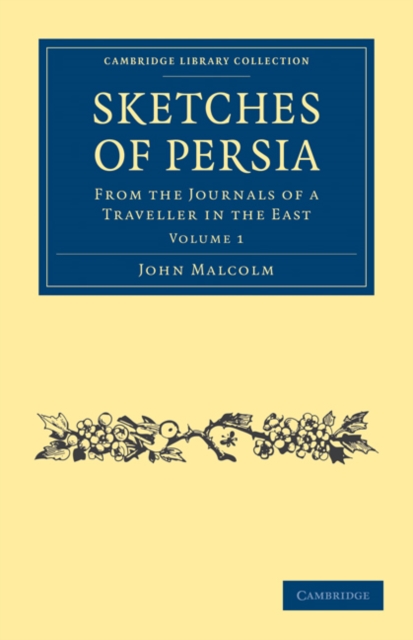 Sketches of Persia : From the Journals of a Traveller in the East, Paperback / softback Book