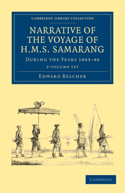 Narrative of the Voyage of HMS Samarang, during the Years 1843-46 2 Volume Set : Employed Surveying the Islands of the Eastern Archipelago, Mixed media product Book