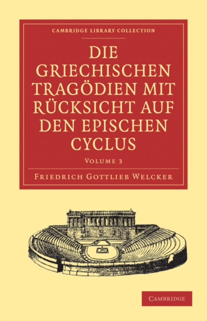 Die Griechischen Tragodien mit Rucksicht auf den Epischen Cyclus, Paperback / softback Book
