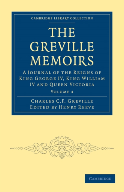 The Greville Memoirs : A Journal of the Reigns of King George IV, King William IV and Queen Victoria, Paperback / softback Book