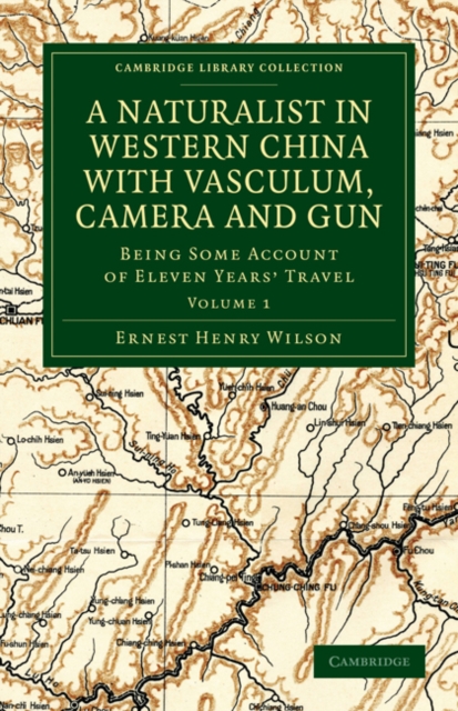 A Naturalist in Western China with Vasculum, Camera and Gun : Being Some Account of Eleven Years' Travel, Paperback / softback Book