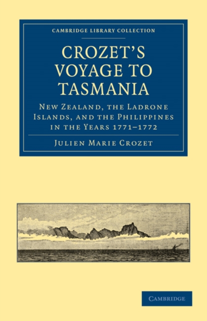 Crozet's Voyage to Tasmania, New Zealand, the Ladrone Islands, and the Philippines in the Years 1771-1772, Paperback / softback Book