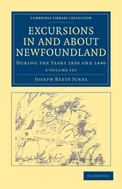 Excursions in and about Newfoundland, during the Years 1839 and 1840 2 Volume Set, Mixed media product Book