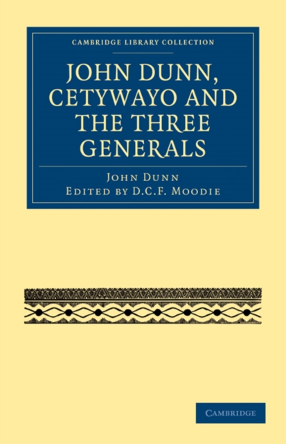 John Dunn, Cetywayo and the Three Generals, Paperback / softback Book