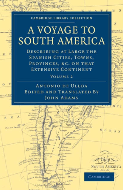A Voyage to South America : Describing at Large the Spanish Cities, Towns, Provinces, etc. on that Extensive Continent, Paperback / softback Book