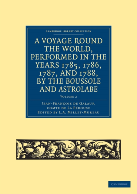 A Voyage round the World, Performed in the Years 1785, 1786, 1787, and 1788, by the Boussole and Astrolabe, Paperback / softback Book