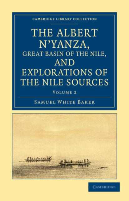 The Albert N'yanza, Great Basin of the Nile, and Explorations of the Nile Sources, Paperback / softback Book
