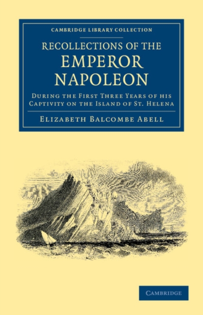 Recollections of the Emperor Napoleon : During the First Three Years of his Captivity on the Island of St. Helena, Paperback / softback Book