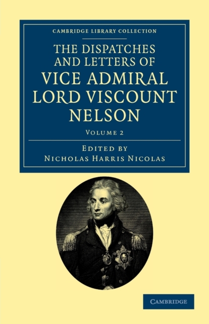 The Dispatches and Letters of Vice Admiral Lord Viscount Nelson, Paperback / softback Book