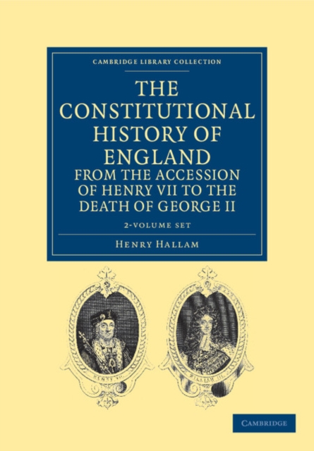 The Constitutional History of England from the Accession of Henry VII to the Death of George II 2 Volume Set, Mixed media product Book