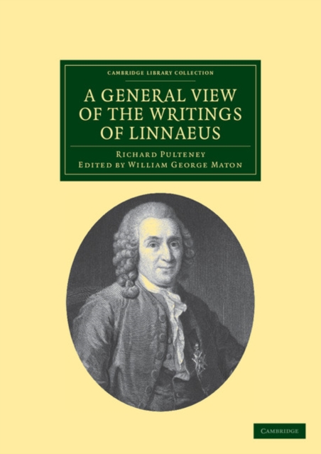 A General View of the Writings of Linnaeus : To Which is Annexed the Diary of Linnaeus, Written by Himself, and Now Translated into English, from the Swedish Manuscript in the Possession of the Editor, Paperback / softback Book
