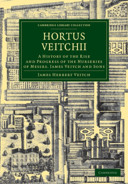 Hortus Veitchii : A History of the Rise and Progress of the Nurseries of Messrs James Veitch and Sons, Paperback / softback Book