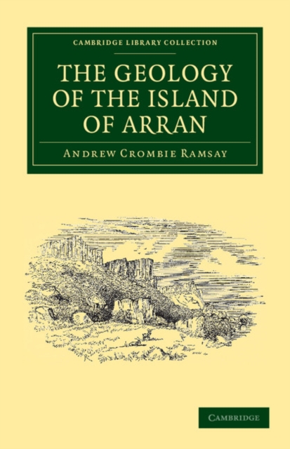 The Geology of the Island of Arran : From Original Survey, Paperback / softback Book