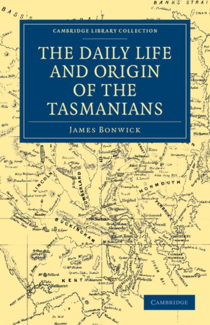 The Daily Life and Origin of the Tasmanians, Paperback / softback Book