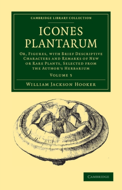 Icones Plantarum : Or, Figures, with Brief Descriptive Characters and Remarks of New or Rare Plants, Selected from the Author's Herbarium, Paperback / softback Book