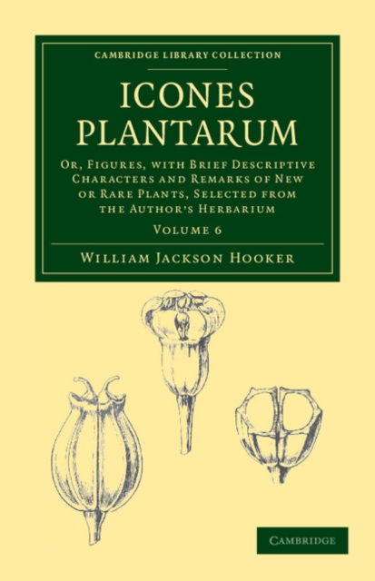 Icones Plantarum : Or, Figures, with Brief Descriptive Characters and Remarks of New or Rare Plants, Selected from the Author's Herbarium, Paperback / softback Book