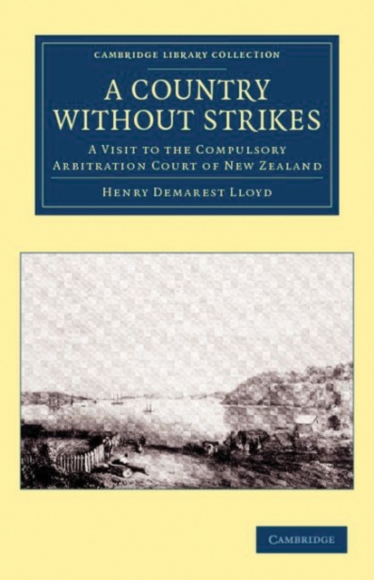 A Country without Strikes : A Visit to the Compulsory Arbitration Court of New Zealand, Paperback / softback Book