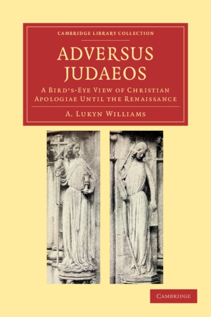 Adversus Judaeos : A Bird's-Eye View of Christian Apologiae until the Renaissance, Paperback / softback Book