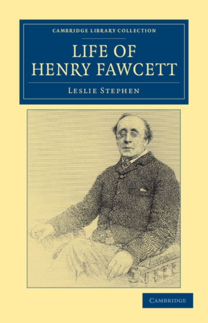Life of Henry Fawcett, Paperback / softback Book