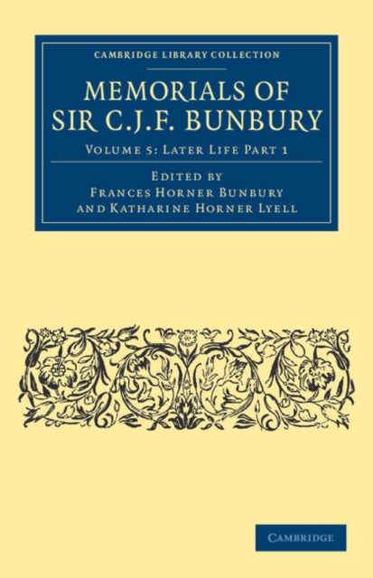 Memorials of Sir C. J. F. Bunbury, Bart, Paperback / softback Book