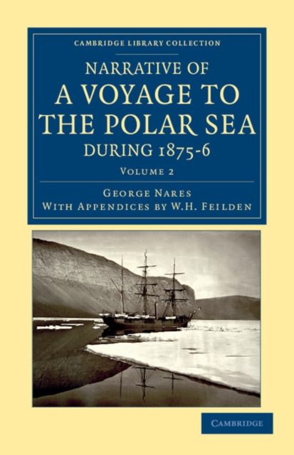 Narrative of a Voyage to the Polar Sea during 1875–6 in HM Ships Alert and Discovery : With Notes on the Natural History, Paperback / softback Book