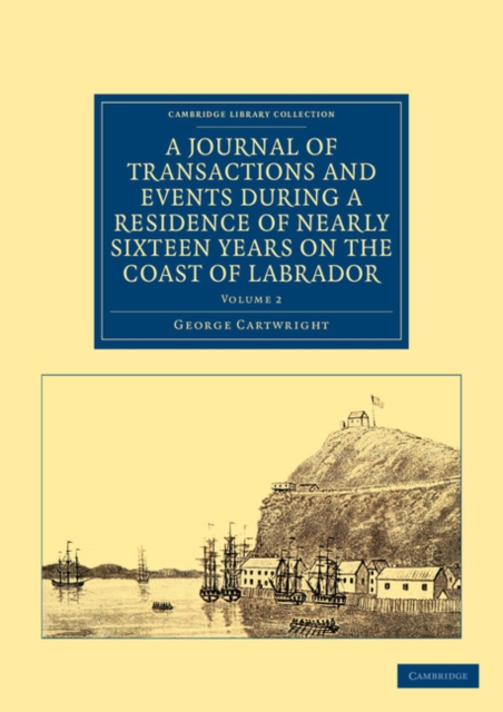 A Journal of Transactions and Events during a Residence of Nearly Sixteen Years on the Coast of Labrador, Paperback / softback Book