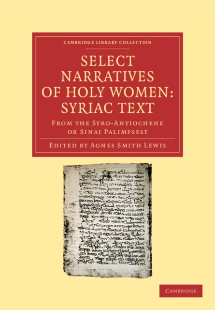 Select Narratives of Holy Women: Syriac Text : From the Syro-Antiochene or Sinai Palimpsest, Paperback / softback Book