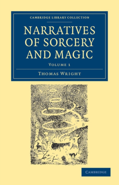 Narratives of Sorcery and Magic : From the Most Authentic Sources, Paperback / softback Book