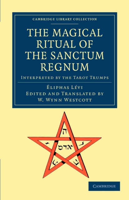 The Magical Ritual of the Sanctum Regnum : Interpreted by the Tarot Trumps, Paperback / softback Book