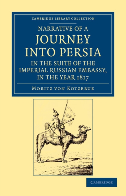 Narrative of a Journey into Persia, in the Suite of the Imperial Russian Embassy, in the Year 1817, Paperback / softback Book