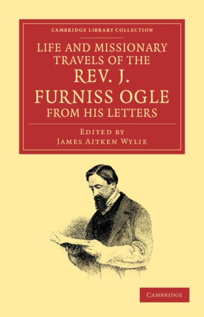 Life and Missionary Travels of the Rev. J. Furniss Ogle M.A., from his Letters, Paperback / softback Book