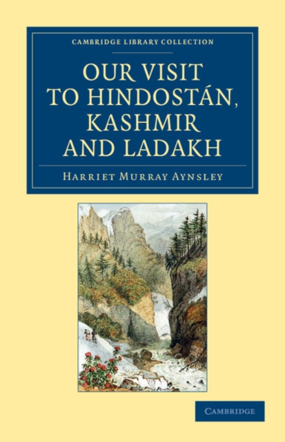 Our Visit to Hindostan, Kashmir and Ladakh, Paperback / softback Book