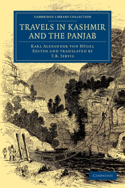 Travels in Kashmir and the Panjab : Containing a Particular Account of the Government and Character of the Sikhs, Paperback / softback Book