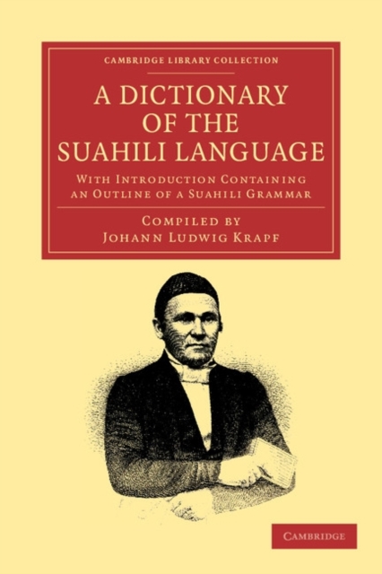 A Dictionary of the Suahili Language : With Introduction Containing an Outline of a Suahili Grammar, Paperback / softback Book