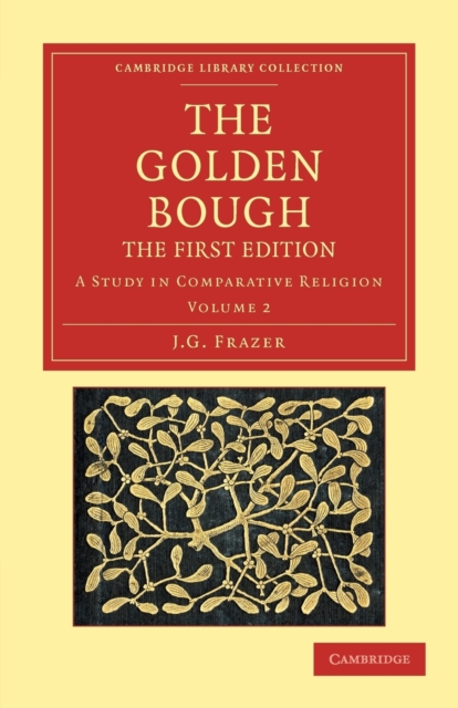 The Golden Bough : A Study in Comparative Religion, Paperback / softback Book