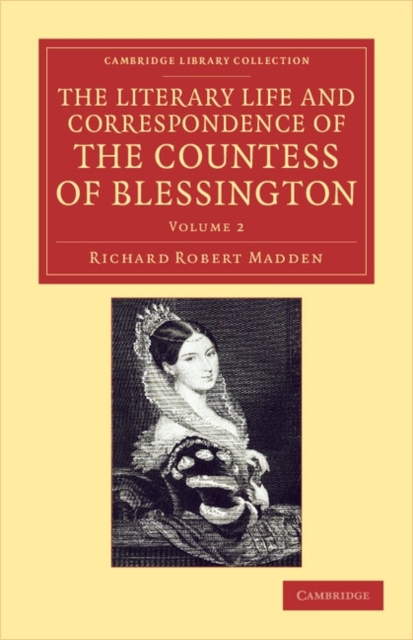 The Literary Life and Correspondence of the Countess of Blessington, Paperback / softback Book